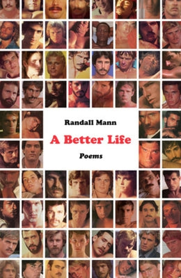 A Better Life: Poems by Mann, Randall
