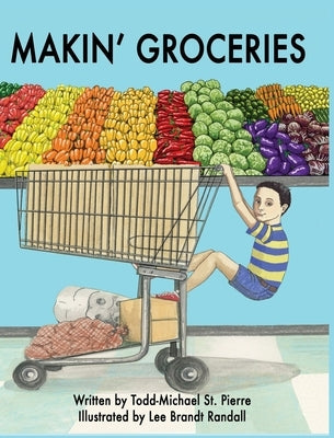 Makin' Groceries by St Pierre, Todd-Michael