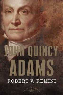 John Quincy Adams by Remini, Robert V.