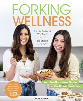 Forking Wellness: Your No-Nonsense Guide to Health and Nutrition by Bertrand, Sophie