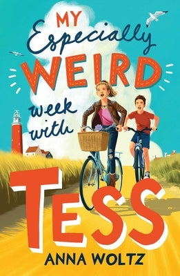 My Especially Weird Week with Tess by Woltz, Anna