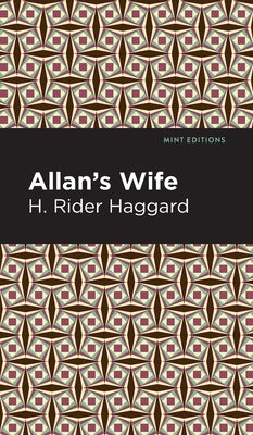 Allan's Wife by Haggard, H. Rider