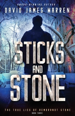 Sticks and Stone: A Time Travel Thriller by Warren, David James