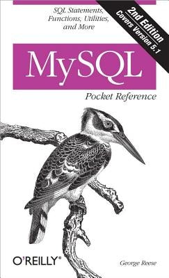 MySQL Pocket Reference by Reese, George