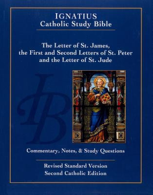 The Letter of Saint James, the First and Second Letters of Saint Peter, and the Letter of Saint Jude by Hahn, Scott