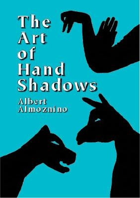 Art of Hand Shadows by Almoznino, Albert