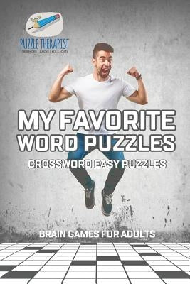 My Favorite Word Puzzles Crossword Easy Puzzles Brain Games for Adults by Puzzle Therapist