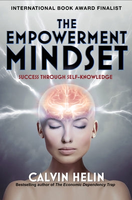 The Empowerment Mindset: Success Through Self-Knowledge by Helin, Calvin