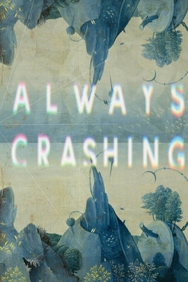 Always Crashing Issue Five by Adcox, James Tadd