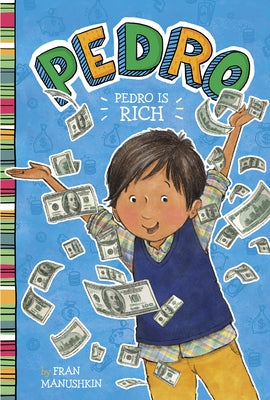 Pedro Is Rich by Manushkin, Fran