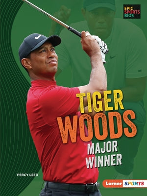 Tiger Woods: Major Winner by Leed, Percy