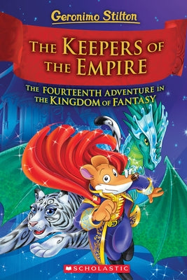 The Keepers of the Empire (Geronimo Stilton and the Kingdom of Fantasy #14), 14: The Keepers of the Empire (Geronimo Stilton and the Kingdom of Fantas by Stilton, Geronimo