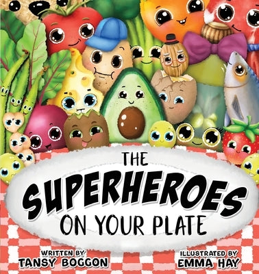 The Superheroes on Your Plate by Boggon, Tansy