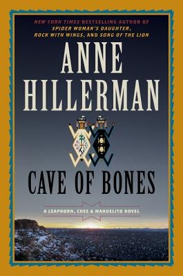 Cave of Bones: A Leaphorn, Chee & Manuelito Novel by Hillerman, Anne