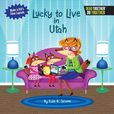 Lucky to Live in Utah by Jerome, Kate B.