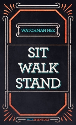 Sit, Walk, Stand by Nee, Watchman