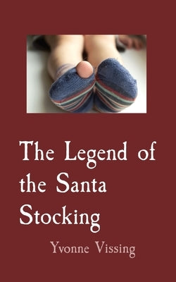 The Legend of the Santa Stocking by Vissing, Yvonne
