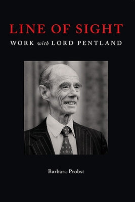 Line of Sight: Work with Lord Pentland by Probst, Barbara