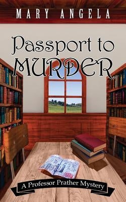 Passport to Murder by Angela, Mary