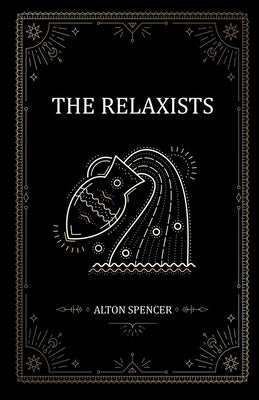 The Relaxists by Spencer, Alton