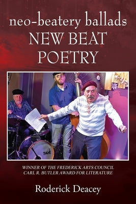 neo-beatery ballads: New Beat Poetry by Deacey, Roderick