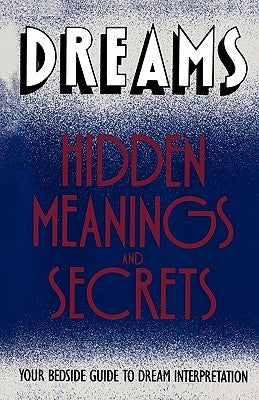 Dreams: Hidden Meanings and Secrets by Orion