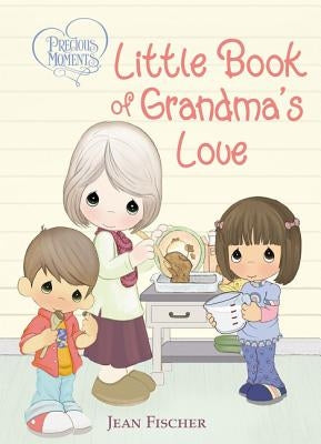 Precious Moments Little Book of Grandma's Love by Precious Moments
