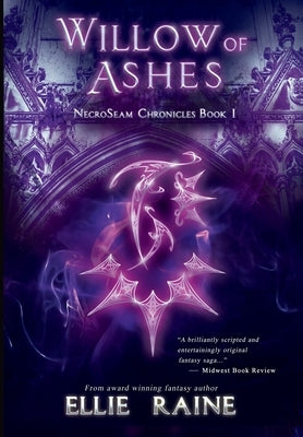 Willow of Ashes: NecroSeam Chronicles Book One by Raine, Ellie