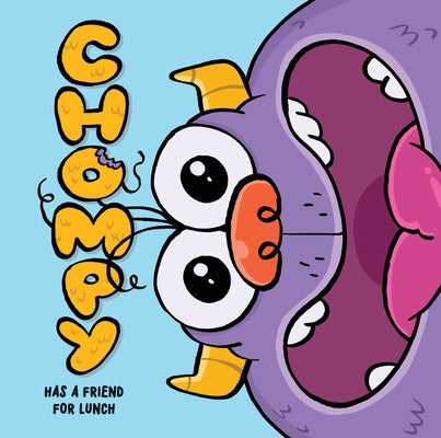 Chompy Has a Friend for Lunch: An Interactive Picture Book by Satterthwaite, Mark