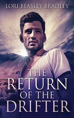 The Return Of The Drifter by Beasley Bradley, Lori