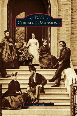 Chicago's Mansions by Graf, John