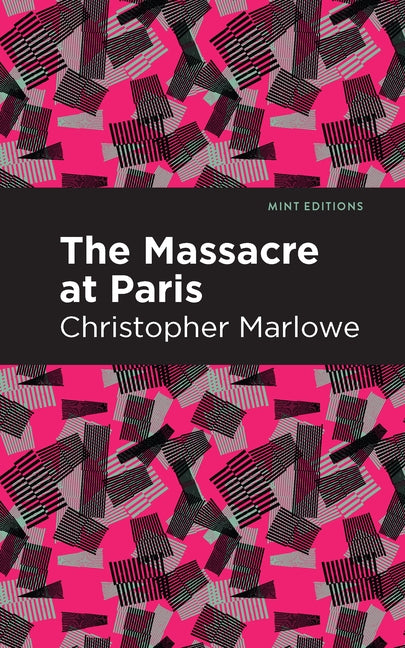 Massacre at Paris by Marlowe, Christopher