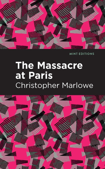 Massacre at Paris by Marlowe, Christopher