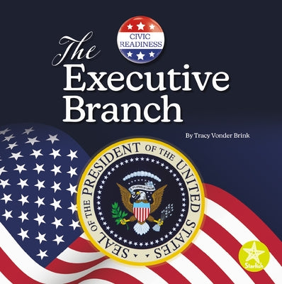 The Executive Branch by Vonder Brink, Tracy