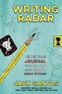 Writing Radar by Gantos, Jack