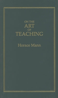 On the Art of Teaching by Mann, Horace