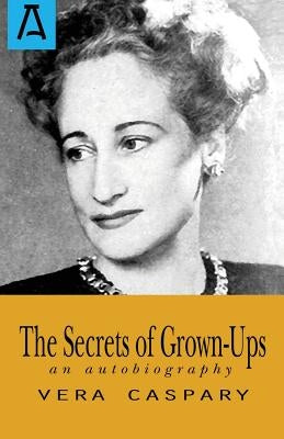 The Secrets of Grown-Ups by Caspary, Vera