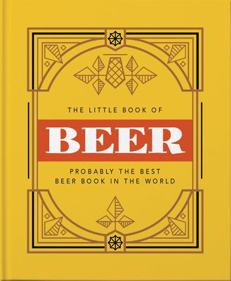 The Little Book of Beer: Probably the Best Beer Book in the World by Hippo! Orange