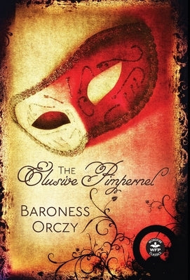 The Elusive Pimpernel by Orczy, Baroness