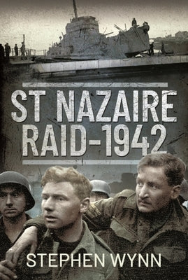 St Nazaire Raid, 1942 by Wynn, Stephen