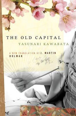 The Old Capital by Kawabata, Yasunari