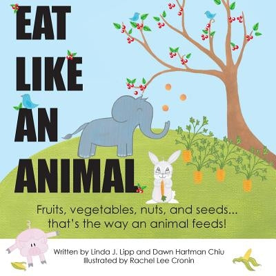 Eat Like An Animal and Act Like An Animal by Lipp, Linda