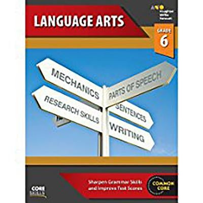 Steck-Vaughn Core Skills Language Arts: Workbook Grade 6 by Steck-Vaughn Company