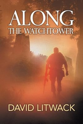 Along the Watchtower by Litwack, David