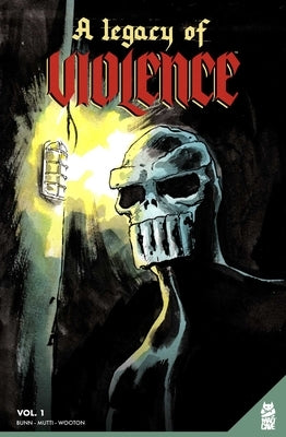 A Legacy of Violence Vol. 1 by Bunn, Cullen
