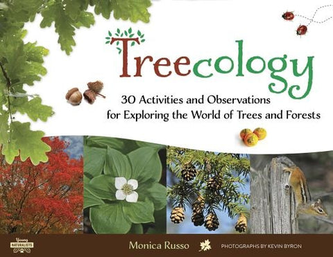 Treecology: 30 Activities and Observations for Exploring the World of Trees and Forests by Russo, Monica