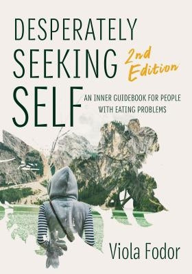Desperately Seeking Self Second Edition by Fodor, Viola
