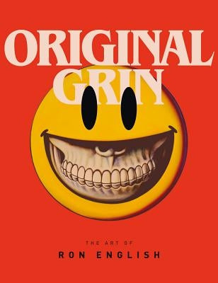 Original Grin: The Art of Ron English by English, Ron