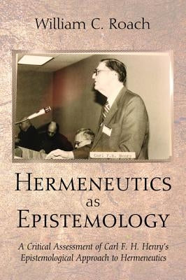 Hermeneutics as Epistemology by Roach, William C.