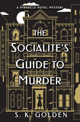 The Socialite's Guide to Murder by Golden, S. K.